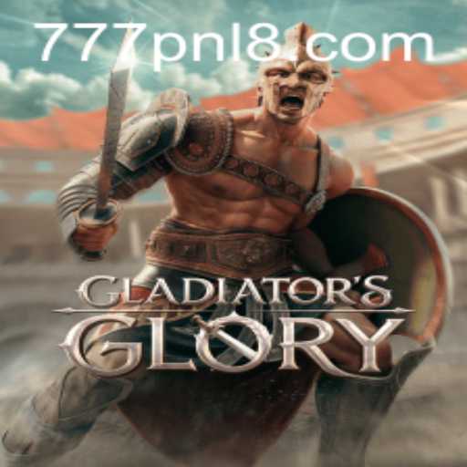 Dive into the Epic World of GladiatorsGlory: A New Era of Gaming with 777PNL